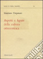 Aspetti e figure della cultura ottocentesca libro