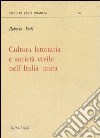 Cultura letteraria e società civile nell'Italia unita libro