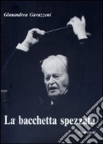 La bacchetta spezzata libro