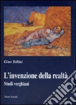 L'invenzione della realtà. Studi verghiani libro