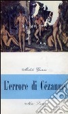 L'errore di Cézanne libro