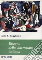 Disegno della liberazione italiana libro