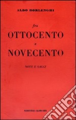 Fra Ottocento e Novecento libro