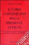 L'uomo copernicano nella presente civiltà libro