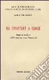 Da Constant a Croce. Saggi su scrittori dell'Ottocento e del Novecento libro di Pellegrini Carlo