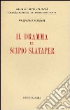 Il Dramma di Scipio Slataper libro di Rossani Wolfango