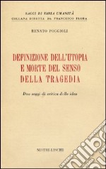 Definizione dell'utopia e morte del senso della tragedia