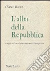 L'alba della repubblica libro