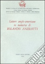 Letture anglo-americane in memoria di Rolando Anzilotti libro