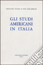 Gli studi americani in Italia libro