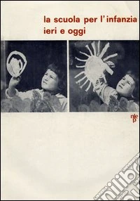 La scuola per l'infanzia ieri e oggi