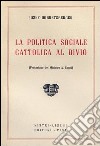 La politica sociale cattolica al bivio libro