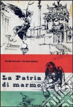 La patria di marmo (1870-1911) libro