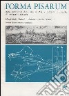 Forma Pisarum. Problemi e ricerche per una storia urbanistica della città di Pisa libro