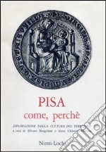 Pisa come, perché. Esplorazione nella cultura del territorio libro