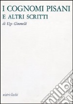 I cognomi pisani e altri scritti