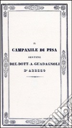 Il campanile di Pisa (rist. anast. 1839) libro