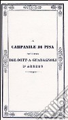 Il campanile di Pisa (rist. anast. 1839) libro