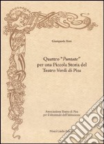 Quattro «Puntate» per una piccola storia del Teatro Verdi di Pisa libro