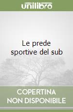 Le prede sportive del sub
