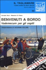 Benvenuti a bordo. Vademecum per gli ospiti libro