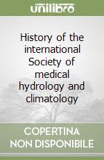 History of the international Society of medical hydrology and climatology libro