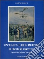 Un'elica e due ruote. Vita di Corradino D'Ascanio