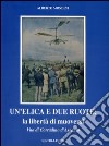 Un'elica e due ruote. Vita di Corradino D'Ascanio libro