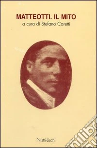 Matteotti. Il mito