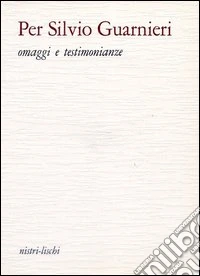 Per Silvio Guarnieri. Omaggi e testimonianze