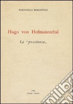 Hugo von Hofmannsthal. «La pre-esistenza» libro