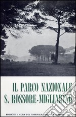 Il parco nazionale S. Rossore-Migliarino. Atti (1966) libro