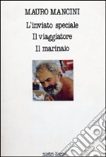 L'inviato speciale-Il viaggiatore-Il marinaio libro