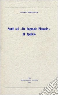 Studi sul «De dogmate Platonis» di Apuleio