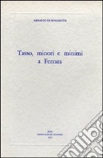 Tasso, minori e minimi a Ferrara libro