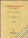 Corrispondenza su Marte. Vol. 1 libro di Schiaparelli Giovanni V. Osservatorio astronomico di Brera (cur.)