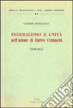 Federalismo e unità nell'azione di Enrico Cernuschi (1848-1851) libro