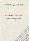 Antonio Mosto (1848-1870) libro di Montale Bianca