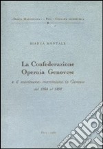 La confederazione operaia genovese e il movimento mazziniano in Genova (1864-1892) libro