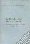 La confederazione operaia genovese e il movimento mazziniano in Genova (1864-1892) libro di Montale Bianca