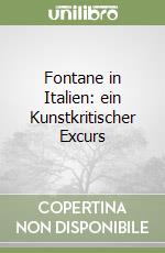 Fontane in Italien: ein Kunstkritischer Excurs libro