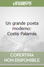 Un grande poeta moderno: Costis Palamás libro