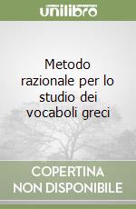 Metodo razionale per lo studio dei vocaboli greci libro