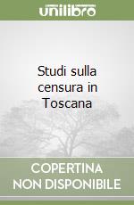 Studi sulla censura in Toscana