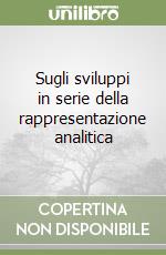 Sugli sviluppi in serie della rappresentazione analitica libro