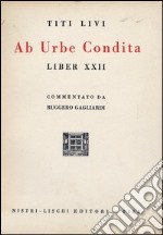 Commento «Ab urbe condita». 22º libro delle storie di Tito Livio libro