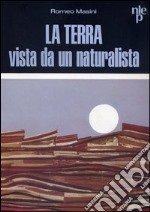 La Terra vista da un naturalista