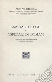 Ospedali di oggi e ospedali di domani libro