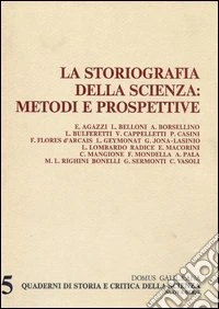La storiografia della scenza. Metodi e prospettive libro