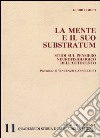 La mente e il suo substratum. Studi sul pensiero neurofisiologico del l'Ottocento libro